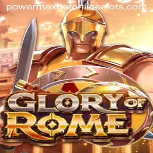 Exploring the Epic Strategy of GloryofRome with Powermaxbet