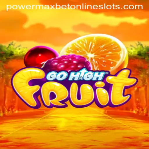 Exploring the Exciting World of GoHighFruit and the PowerMaxBet Phenomenon