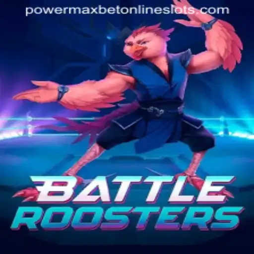 BattleRoosters: An In-Depth Guide to Powermaxbet and Gameplay