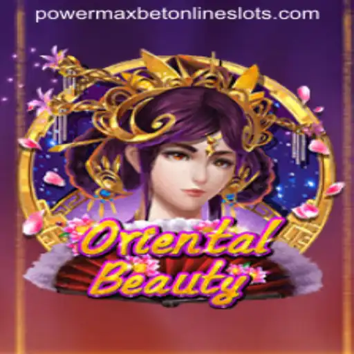Exploring the Exciting World of OrientalBeauty and PowerMaxBet