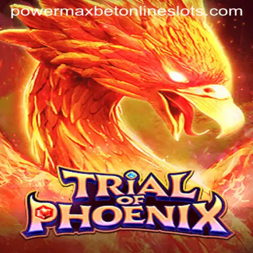 Unveiling TrialofPhoenix: Powermaxbet's Newest Gaming Sensation